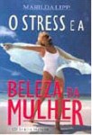 O Stress e a Beleza da Mulher