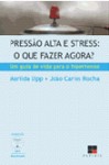 Pressão alta e stress:  O que fazer agora?  