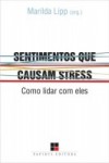 Sentimentos que causam Stress: Como lidar com eles